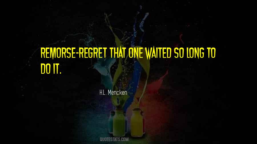 Quotes About Remorse And Regret #1401020