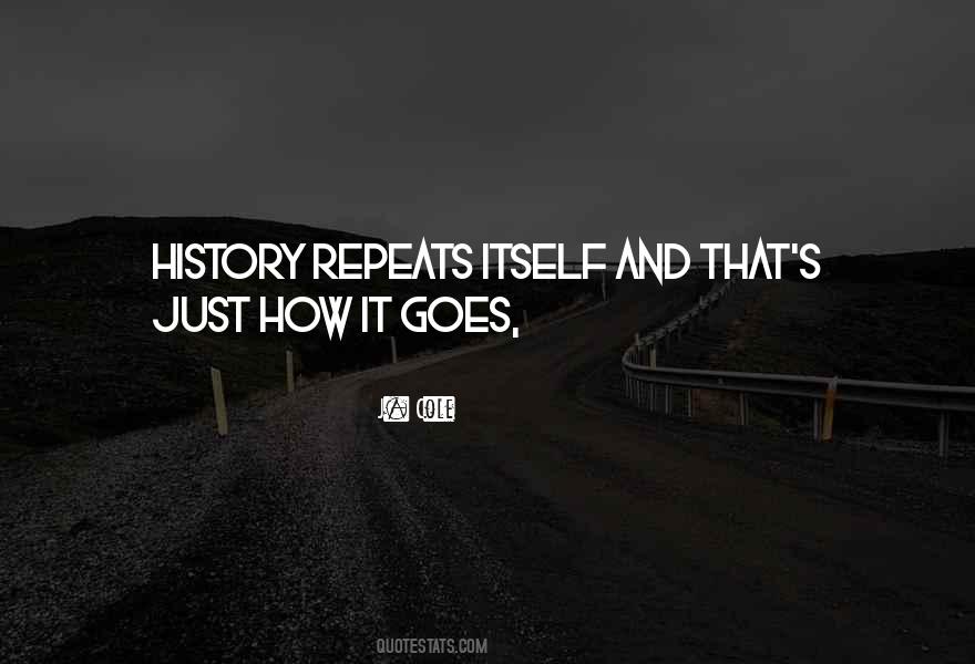 Quotes About Repeating History #20791