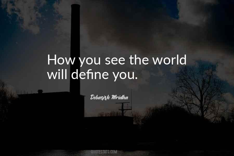 Quotes About How You See The World #912319 Quotes About How You See The World #912319