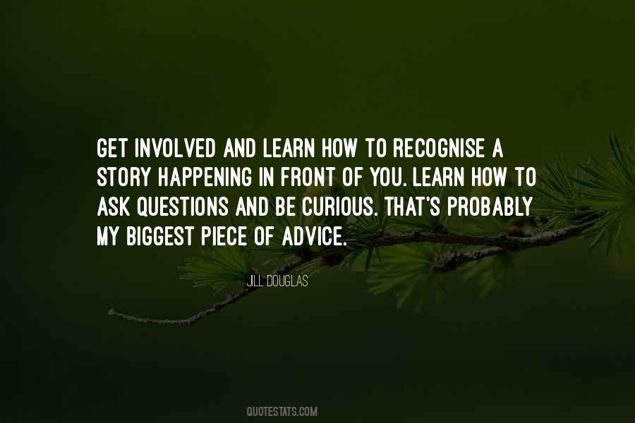 Be Curious Quotes #1018647