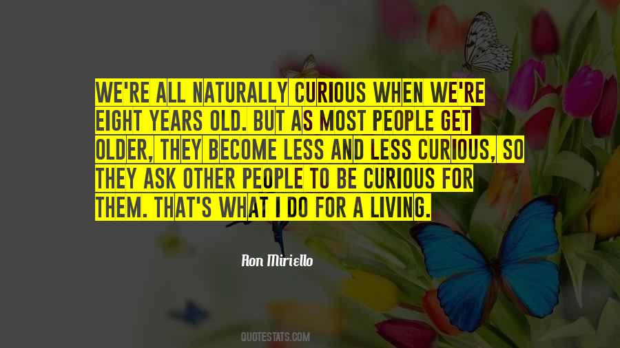 Be Curious Quotes #128730