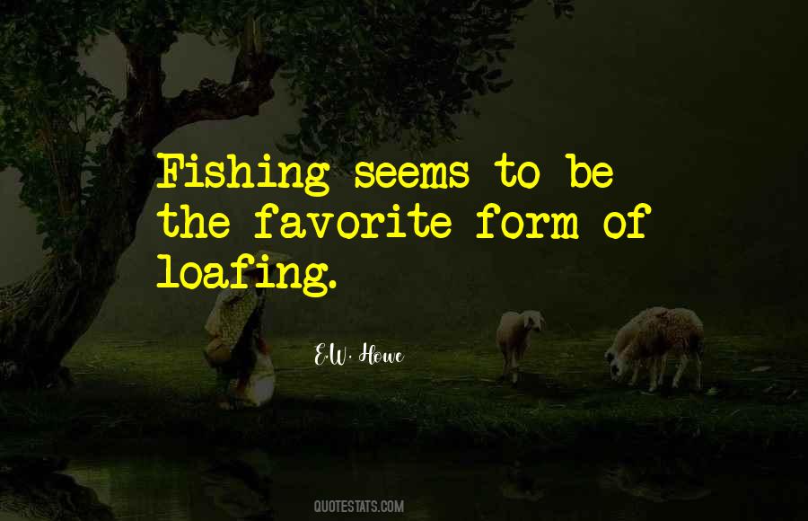 Quotes About Loafing #1433294