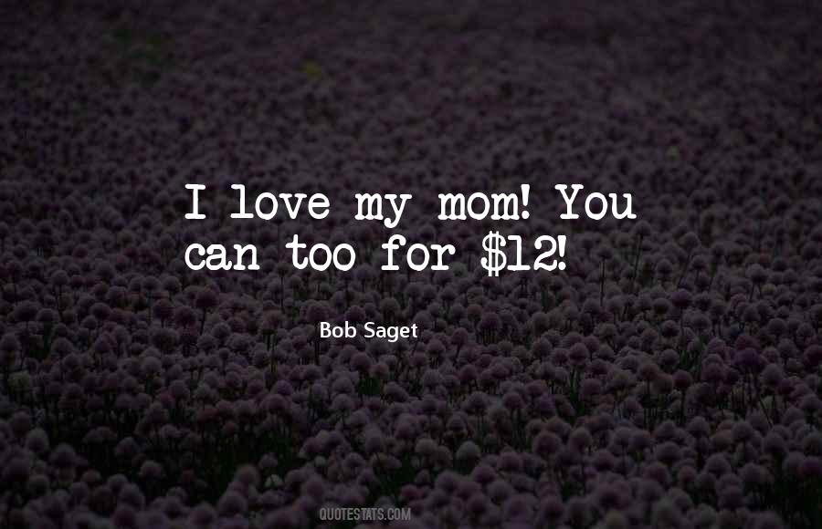 Quotes About Love For Mom #112423