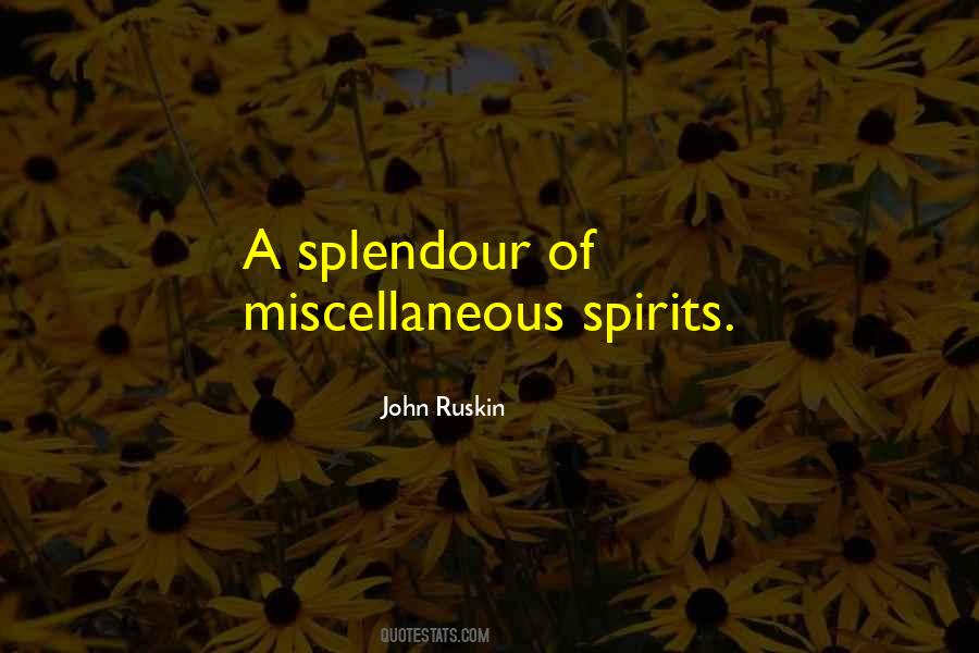 Quotes About Splendour #1371221