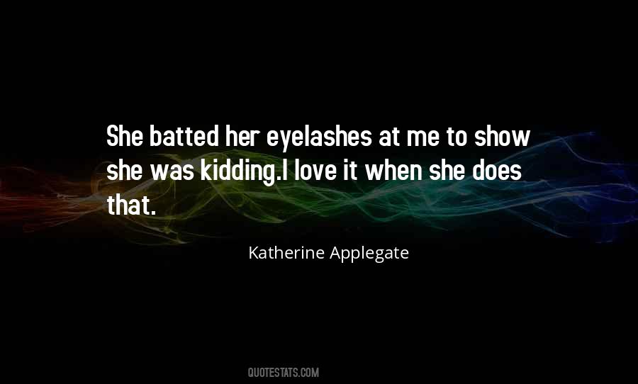 You Got To Be Kidding Quotes #1875794