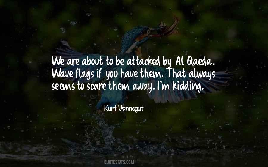You Got To Be Kidding Quotes #40742