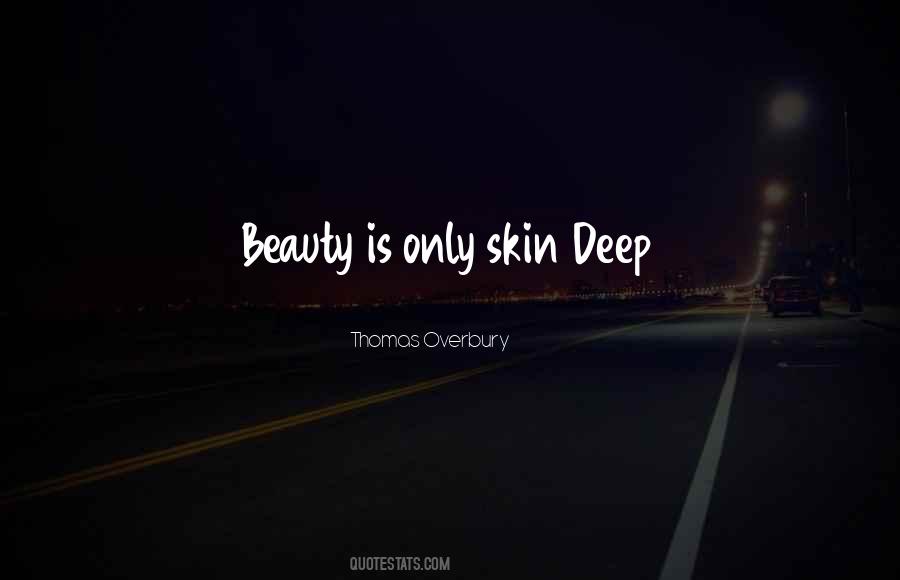 Beauty S Only Skin Deep Quotes #1296588
