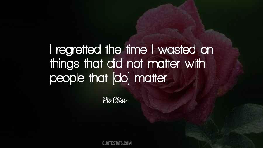 Quotes About Time Not Wasted #724461