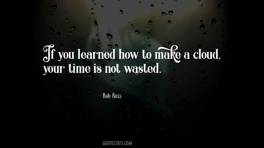 Quotes About Time Not Wasted #922277