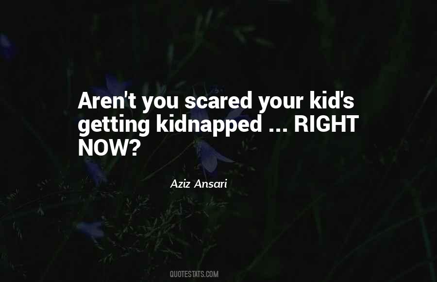 Quotes About Getting Kidnapped #381608