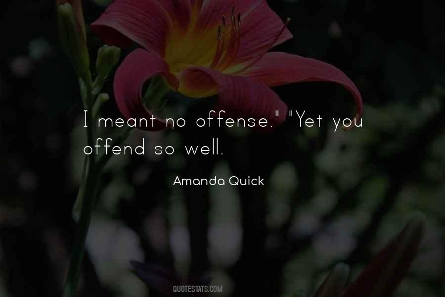 Offend You Quotes #679370