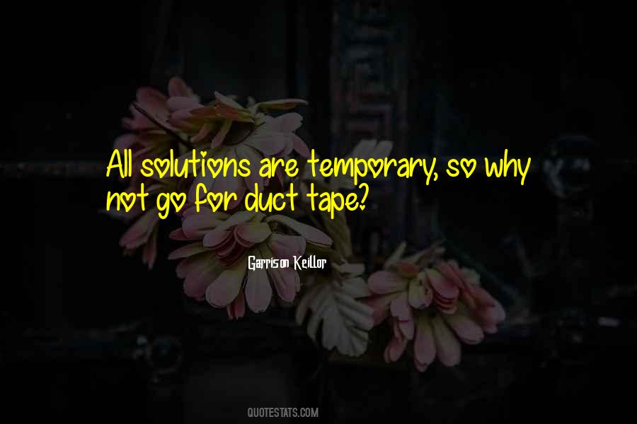 Quotes About Temporary Solutions #1709273