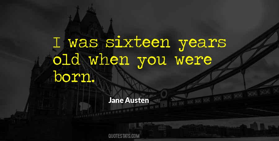 Quotes About Sixteen #982017