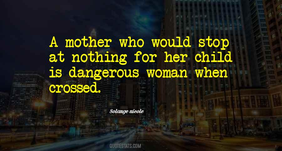 Quotes About Dangerous Love #439690
