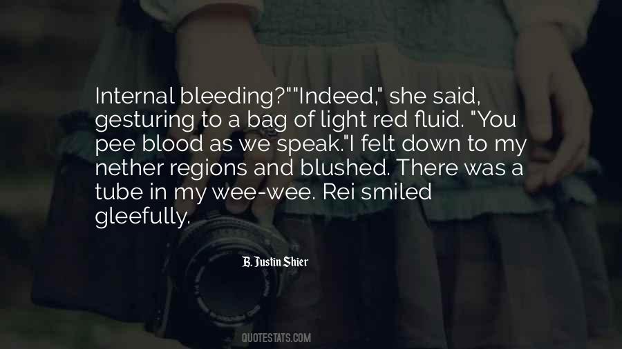 Quotes About Bleeding #1037870