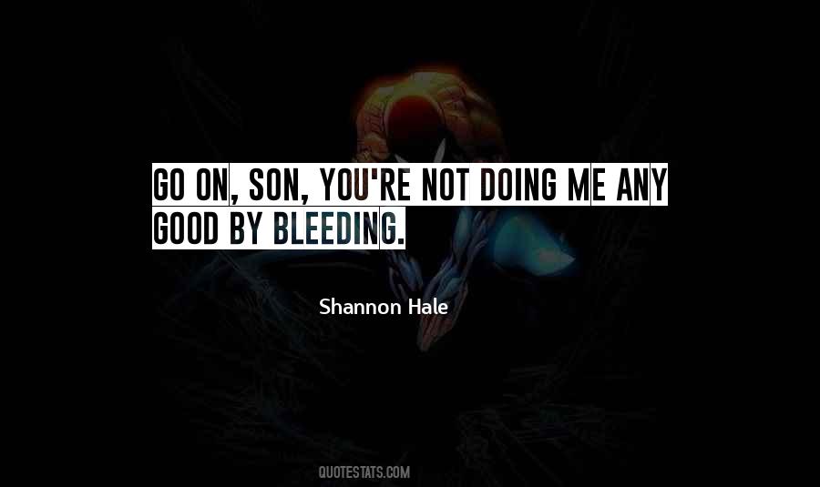 Quotes About Bleeding #948584