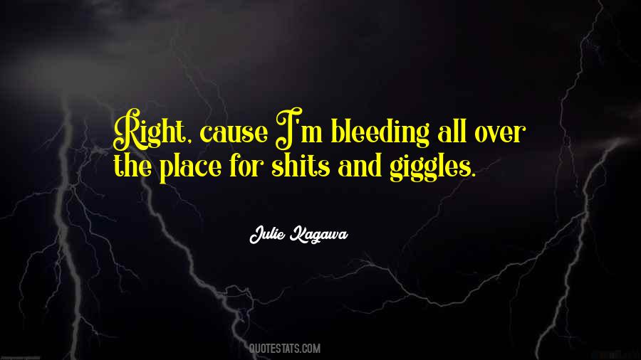 Quotes About Bleeding #969305