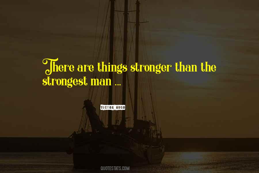 Quotes About The Strongest Man #1539897