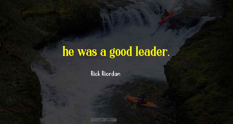 Good Leader Quotes #1868095