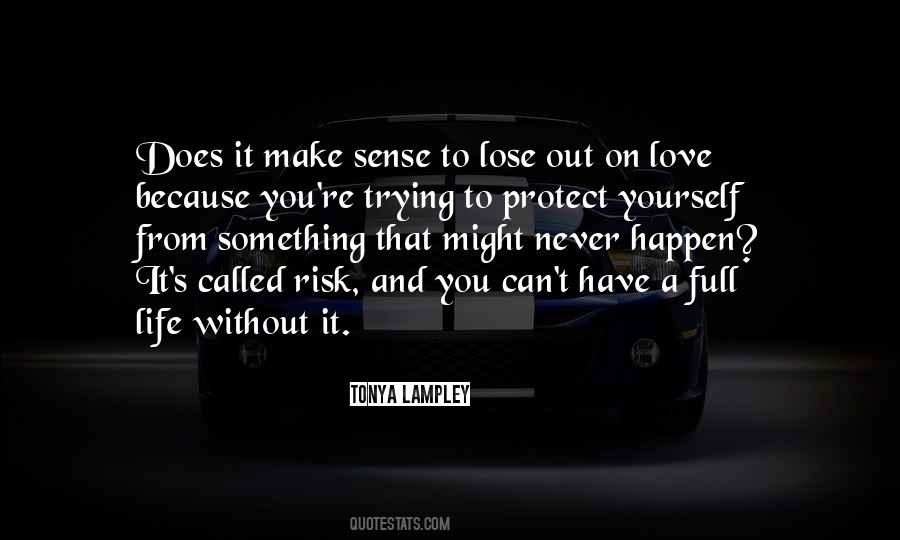 Life Without Risk Quotes #1358867