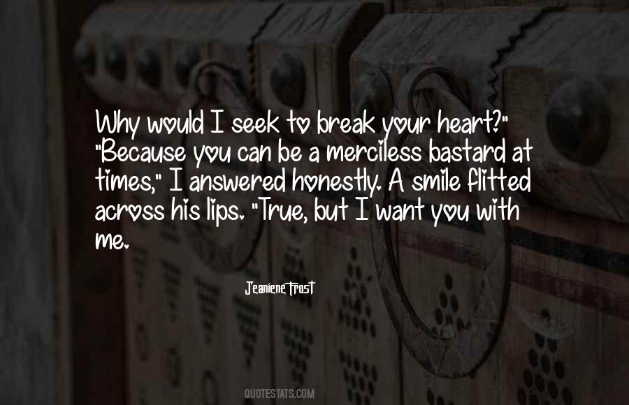 You Break Me Quotes #344651