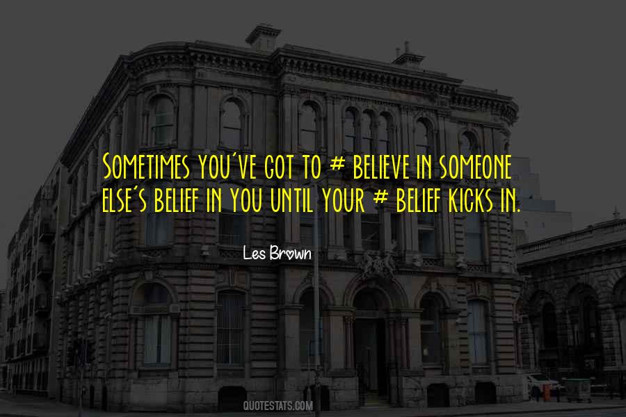 Quotes About Believe In Someone Else #61442