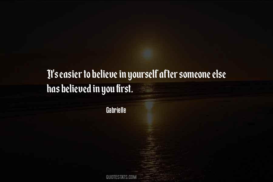 Quotes About Believe In Someone Else #93275