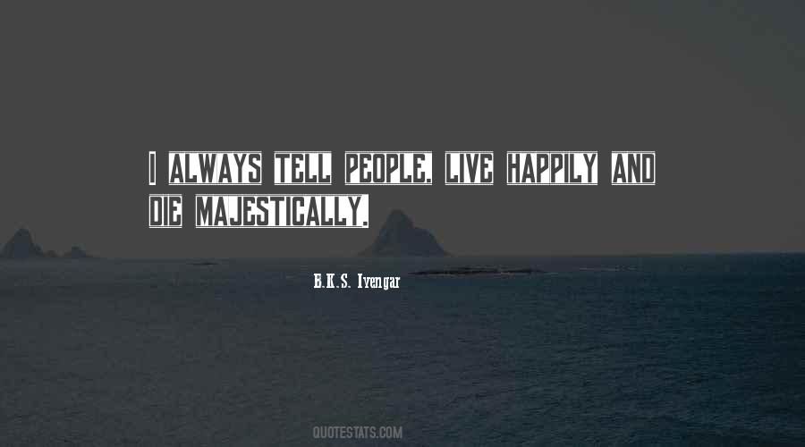 Quotes About Live Happily #1146055