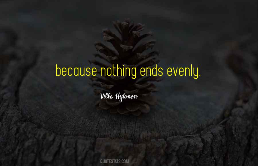 Nothing Ends Quotes #878979