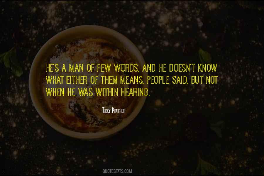 Quotes About A Man Of Few Words #1834821