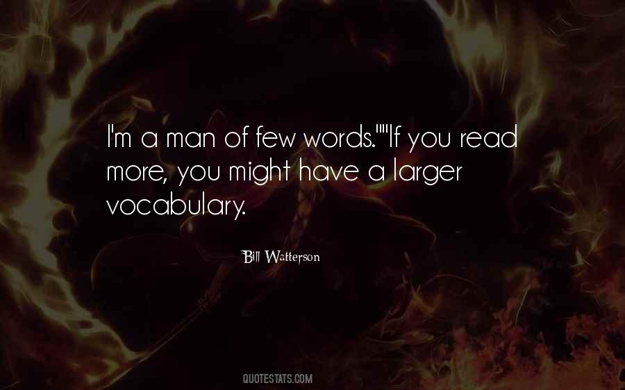 Quotes About A Man Of Few Words #653084