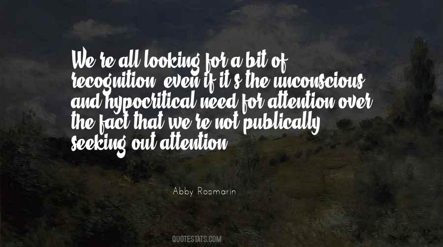 Seeking For Attention Quotes #1250268