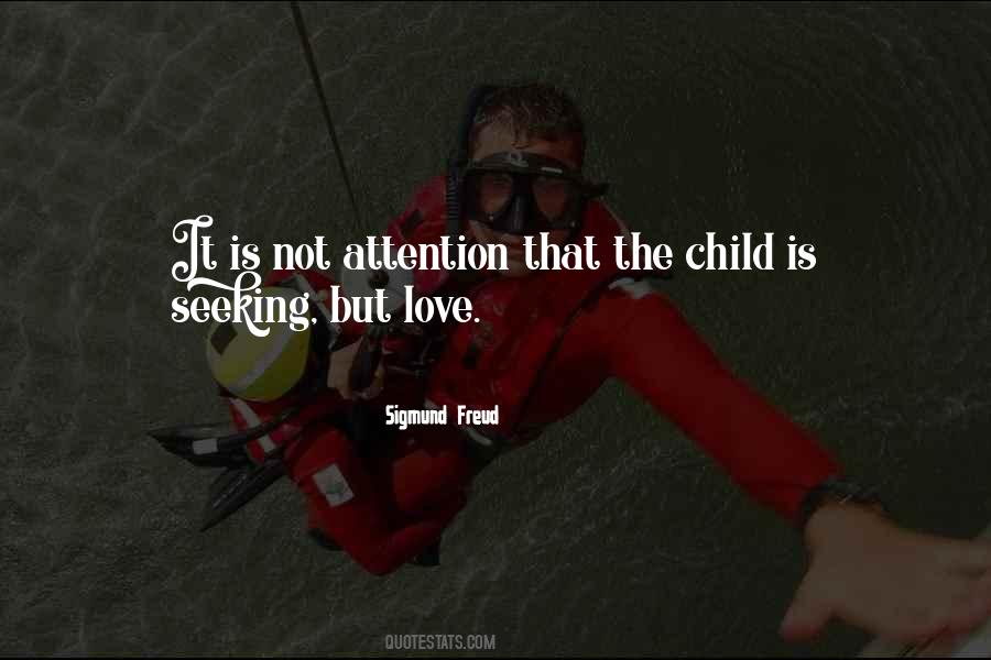 Seeking For Attention Quotes #1508640