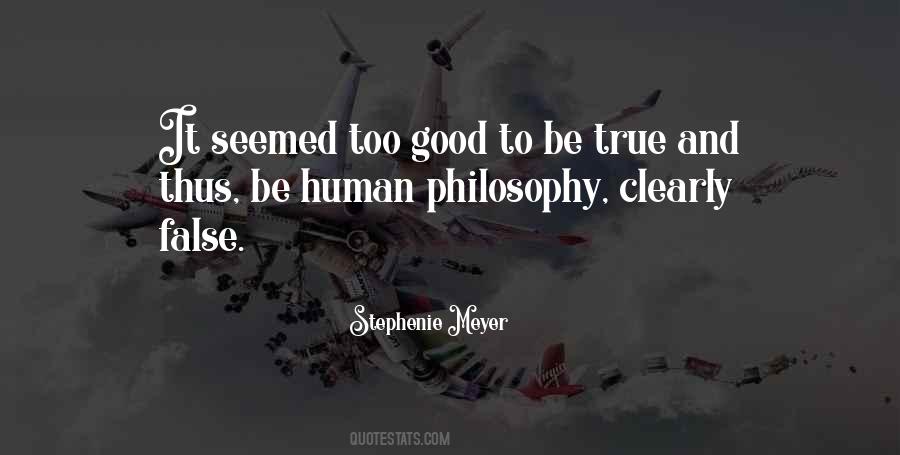 Quotes About Too Good To Be True #177649