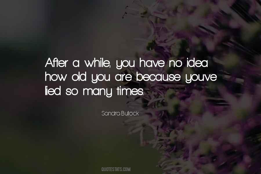 You Are So Old Quotes #1298078