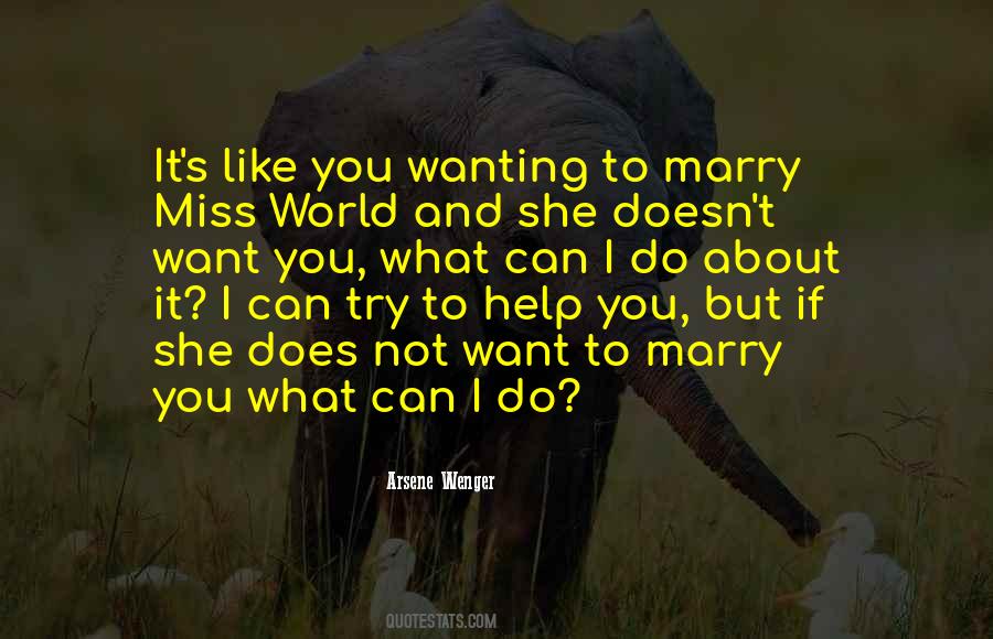 Quotes About Wanting To Marry #1015722