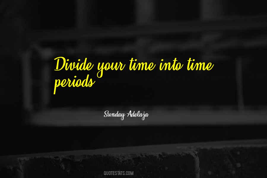 Quotes About Time Periods #1245349