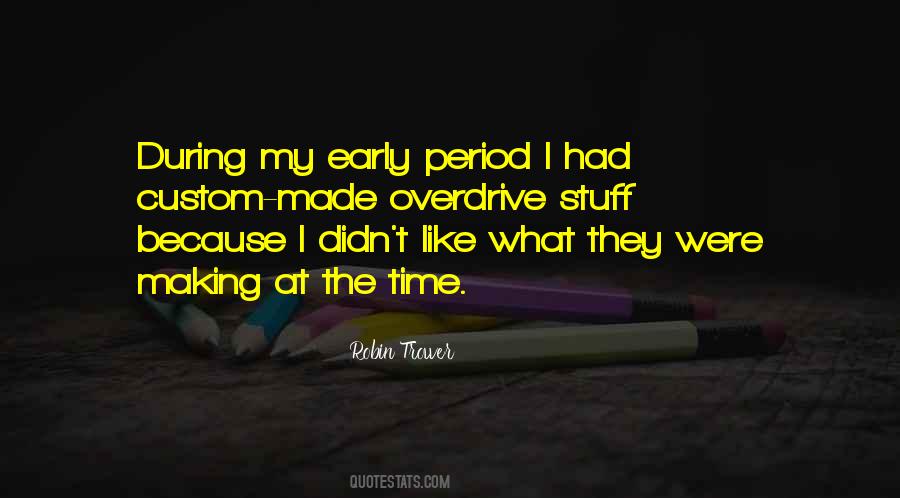 Quotes About Time Periods #567701