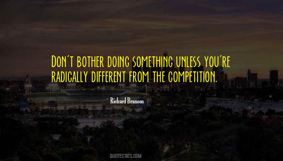 Quotes About Doing Something Different #1158586