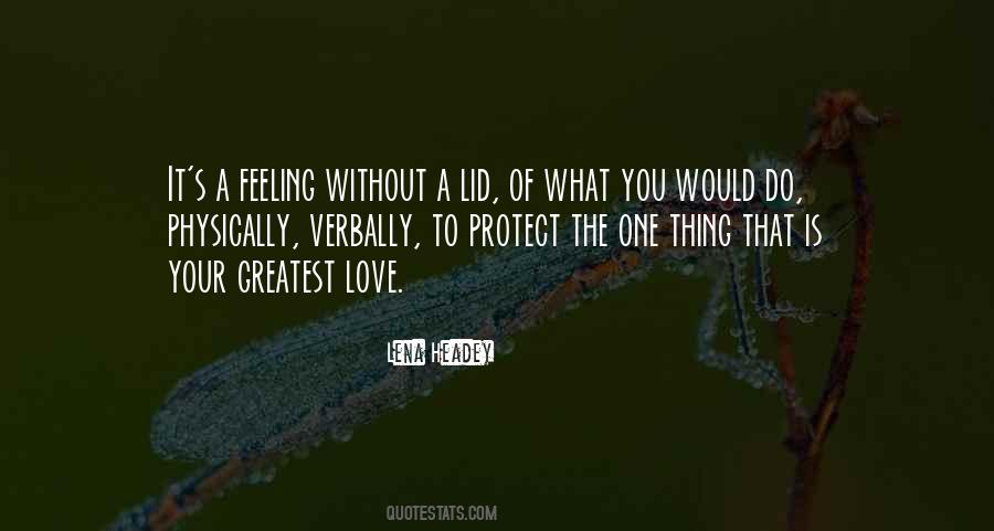 Quotes About Your Greatest Love #1310923