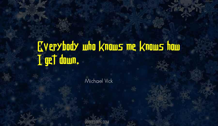 Who Knows Me Quotes #1855488