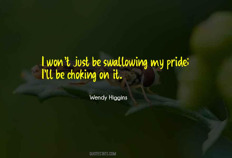 Quotes About Swallowing Your Pride #12118