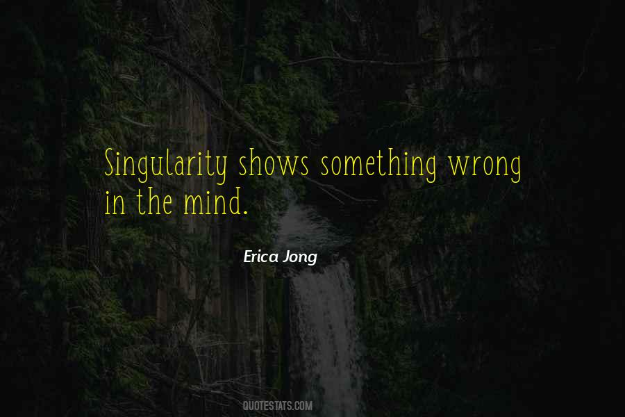 Quotes About Singularity #520033