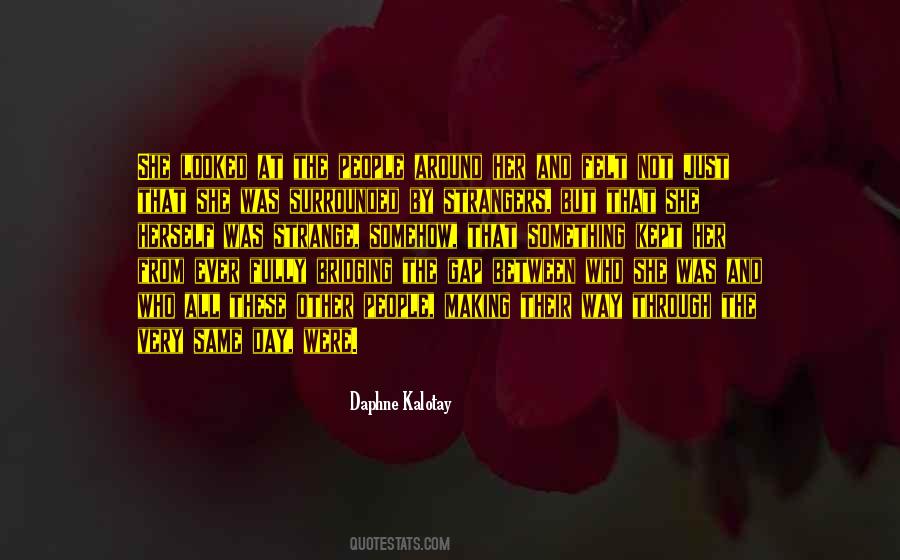 Quotes About Making It Through The Day #1652514