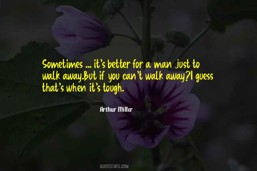 Quotes About When To Walk Away #1158625