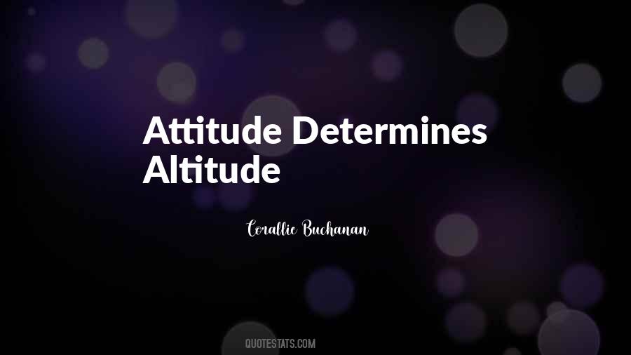 Attitude Determines Quotes #1493406