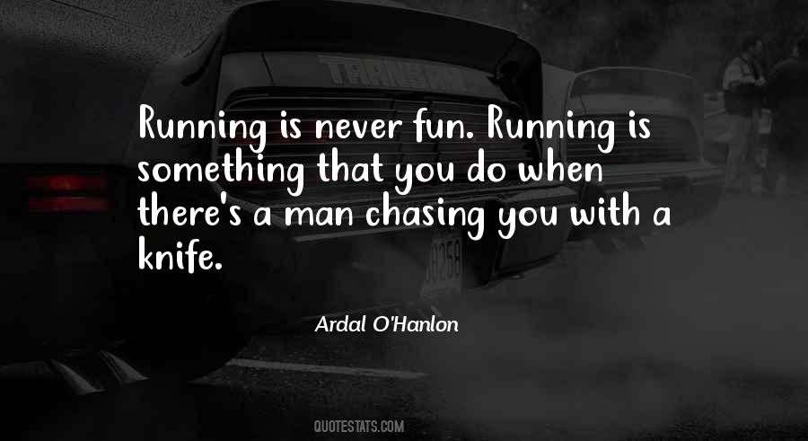 Quotes About Chasing A Man #1380597