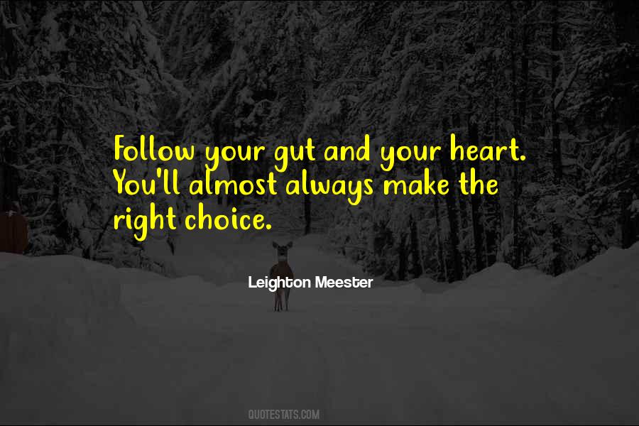 The Heart Is Always Right Quotes #1049729