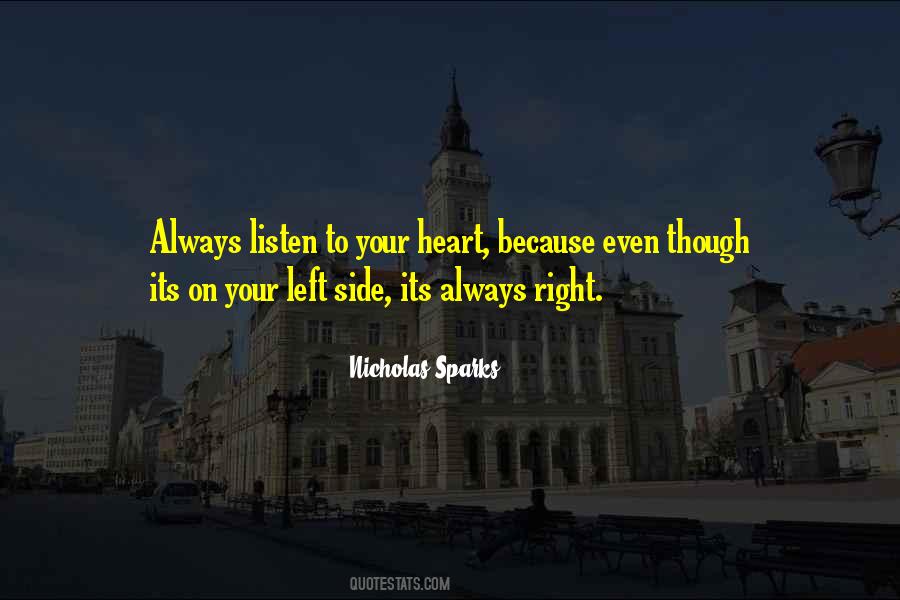 The Heart Is Always Right Quotes #1205789