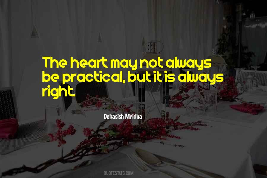 The Heart Is Always Right Quotes #19823